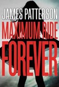 Книга "Maximum Ride Forever" (Паттерсон Джеймс, 2015)