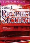 Let\'s Speak English. Case 1. Property Security (, 2009)