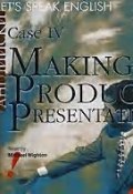 Let\'s Speak English. Case 4. Making a Product Presentation (, 2006)