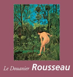 Книга "Le Douanier Rousseau" {Perfect Square} – Nathalia Brodskaya