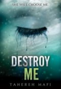 Destroy Me (Мафи Тахира, 2012)