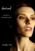 Книга "Desired" (Morgan Rice, Морган Райс, 2011)
