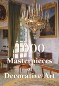 1000 Masterpieces of Decorative Art (Victoria Charles, 2014)