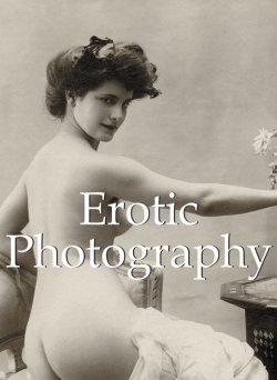 Книга "Erotic Photography" {Mega Square} – Alexandre  Dupouy