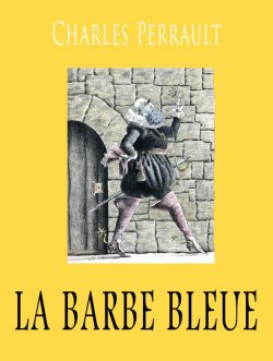 Книга "La Barbe bleue" – Charles Perrault