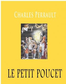 Книга "Le Petit Poucet" – Charles Perrault