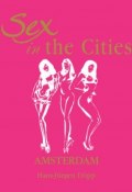 Sex in the Cities. Volume 1. Amsterdam (Hans-Jürgen Döpp)