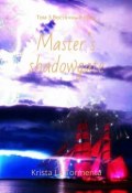 Master’s shadowgate. Том 3. Восточный бриз (Krista La Tormenta)