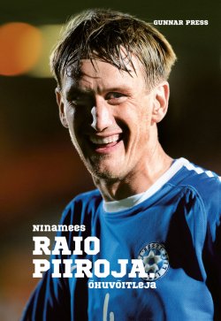 Книга "Ninamees Raio Piiroja. Õhuvõitleja" – Gunnar Press, 2016