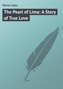 Книга "The Pearl of Lima: A Story of True Love" – Жюль Верн, Жюль-Верн Жан