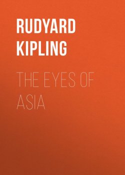 Книга "The Eyes of Asia" – Редьярд Киплинг