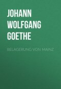 Belagerung von Mainz (Иоганн Гёте, Гёте Иоганн Вольфганг, Гёте Иоганн Вольфганг фон)