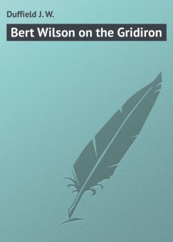 Книга "Bert Wilson on the Gridiron" – J. Duffield