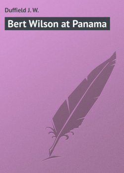 Книга "Bert Wilson at Panama" – J. Duffield