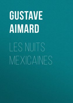 Книга "Les nuits mexicaines" – Gustave  Aimard, Gustave Aimard