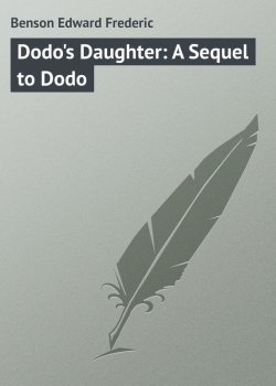 Книга "Dodo's Daughter: A Sequel to Dodo" – Edward Frederic Benson, Edward Benson