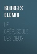Le Crépuscule des Dieux (Elémir Bourges)