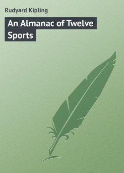 Книга "An Almanac of Twelve Sports" – Редьярд Киплинг