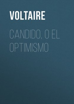 Книга "Candido, o El Optimismo" – Франсуа-Мари Аруэ Вольтер