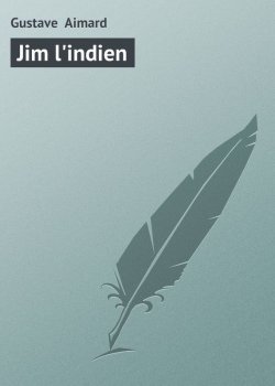 Книга "Jim l'indien" – Gustave  Aimard, Gustave Aimard