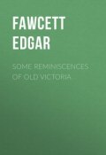 Some Reminiscences of old Victoria (Edgar Fawcett)