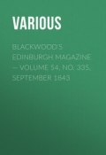 Blackwood's Edinburgh Magazine — Volume 54, No. 335, September 1843 (Various)