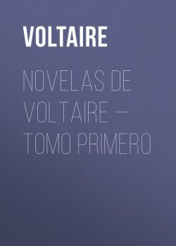 Книга "Novelas de Voltaire — Tomo Primero" – Франсуа-Мари Аруэ Вольтер