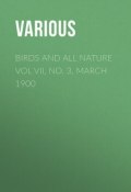 Birds and all Nature Vol VII, No. 3, March 1900 (Various)