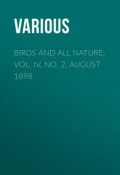 Birds and all Nature, Vol. IV, No. 2, August 1898 (Various)
