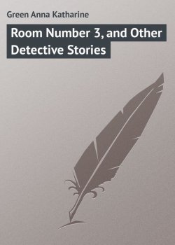 Книга "Room Number 3, and Other Detective Stories" – Anna Green