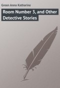 Room Number 3, and Other Detective Stories (Anna Green)