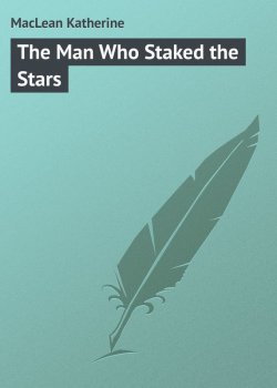 Книга "The Man Who Staked the Stars" – Katherine MacLean