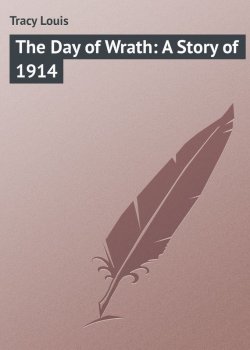 Книга "The Day of Wrath: A Story of 1914" – Louis Tracy