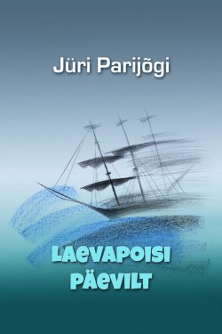 Книга "Laevapoisi päevilt" – Jüri Parijõgi, 2013