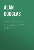 Fast Nine: or, A Challenge from Fairfield (Alan Douglas)