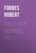 The Lyon in Mourning, Vol. 1 (Robert Forbes)