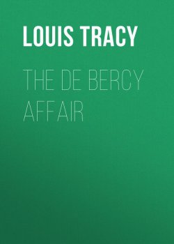Книга "The de Bercy Affair" – Louis Tracy