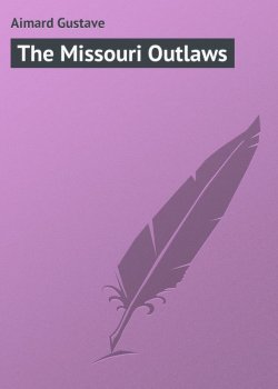 Книга "The Missouri Outlaws" – Gustave  Aimard, Gustave Aimard