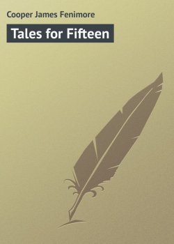 Книга "Tales for Fifteen" – Джеймс Купер, Джеймс Фенимор Купер