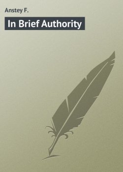 Книга "In Brief Authority" – F. Anstey
