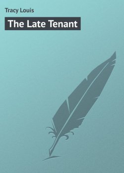 Книга "The Late Tenant" – Louis Tracy