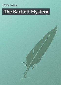 Книга "The Bartlett Mystery" – Louis Tracy