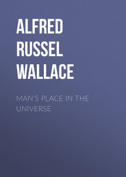 Книга "Man's Place in the Universe" – Alfred Russel  Wallace, Alfred Wallace