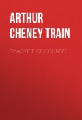 By Advice of Counsel (Arthur Train)