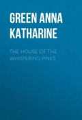 The House of the Whispering Pines (Anna Green)