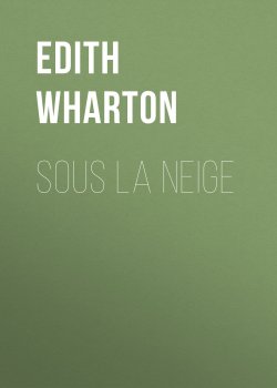 Книга "Sous la neige" – Edith Wharton