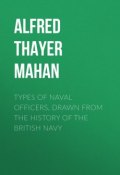 Types of Naval Officers, Drawn from the History of the British Navy (Alfred Thayer Mahan)