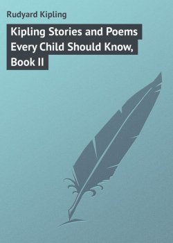 Книга "Kipling Stories and Poems Every Child Should Know, Book II" – Редьярд Киплинг
