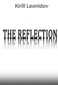 The Reflection. A Collection of Novels (Kirill Leonidov)