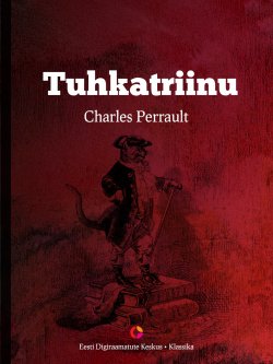Книга "Tuhkatriinu" – Шарль Перро, Charles Perrault, Charles Perrault, 2014